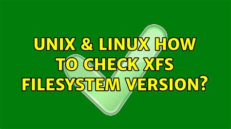 Unix Linux How To Check XFS Filesystem Version 3 Solutions