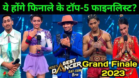 Indias Best Dancer Season Shocking Top Finalists Grand