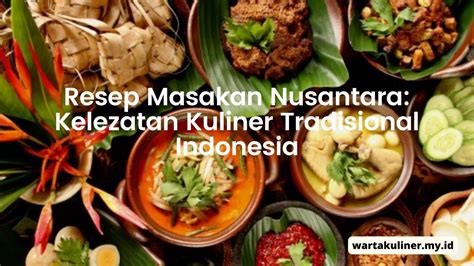 Resep Masakan Nusantara Kelezatan Kuliner Tradisional Indonesia