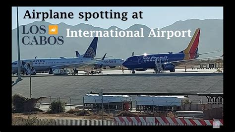 Airplane Spotting At Los Cabos International Airport Youtube