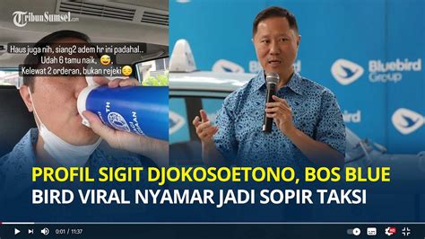 Profil Sigit Djokosoetono Bos Blue Bird Viral Nyamar Jadi Sopir Taksi