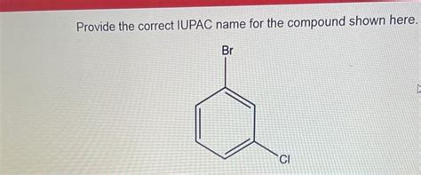 Solved Provide The Correct Iupac Name For The Compound Off