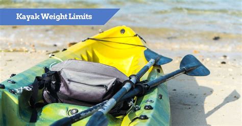 Kayak Weight Limit What Is The Ideal Weight Capacity