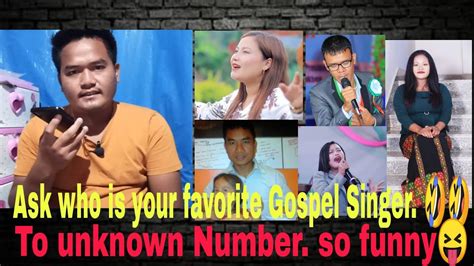 Calling Unknown No And Ask Who Is Your Favorite Kuki Gospel Singer