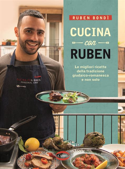 Cucina Con Ruben Le Migliori Ricette Della Tradizione Giudadico