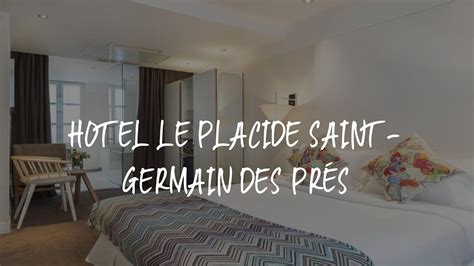 Hotel Le Placide Saint Germain Des Pr S Review Paris France Youtube