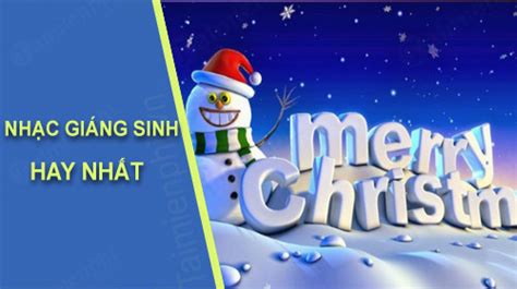 Nhạc giáng sinh hay nhất, lyrics Nhac giang sinh hay nhat, mv video mp