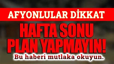 Afyon Hava Durumu Hafta Sonuna Dikkat Afyon Haber Afyon