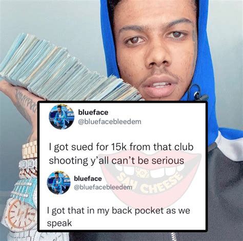 Say Cheese 👄🧀 On Twitter Blueface Reacts To Being Sued For 15000