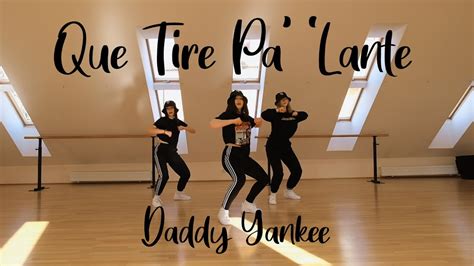 Daddy Yankee Que Tire Pa Lante Choreography 2020 YouTube