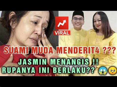 VIRAL SUAMI MUDA MENDERITA JASMIN MENANGIS RUPANYA INI BERLAKU