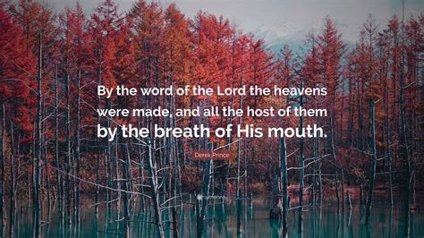 Derek Prince Quote By The Word Of The Lord The Heavens Were Made And