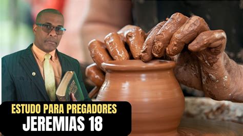 Vaso Nas M Os Do Oleiro Estudo B Blico Para Pregadores Jeremias