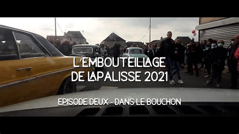 L Embouteillage De Lapalisse 2021 Episode 2 Dans Le Bouchon YouTube