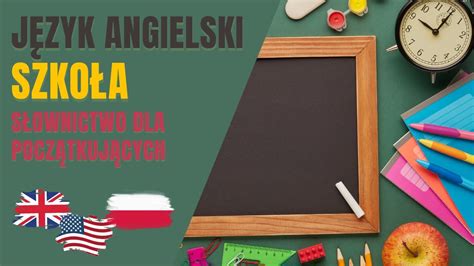 Angielski Dla Pocz Tkuj Cych Poznaj S Ownictwo Zwi Zane Ze Szko