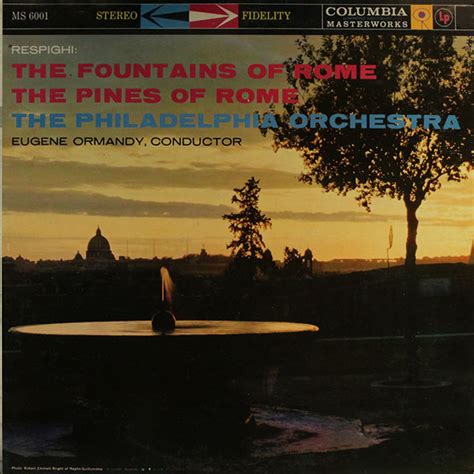 Ormandy Eugene Respighi The Pines Of Rome The Fountains Of Rome