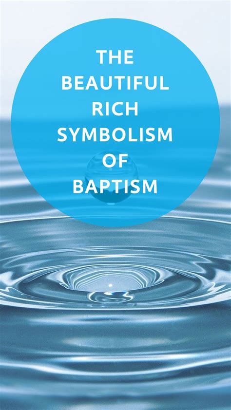 The Significance And Symbolism Of Baptism