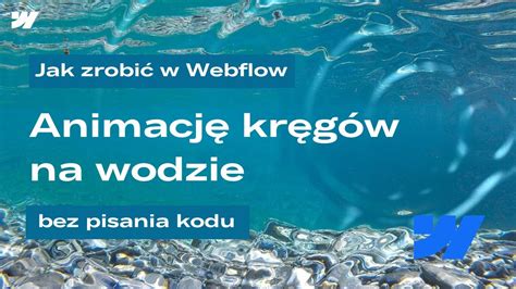 Jak Zrobi W Webflow Animacj Kr G W Na Wodzie Youtube