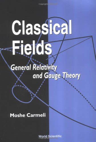 『classical Fields General Relativity And Gauge 読書メーター