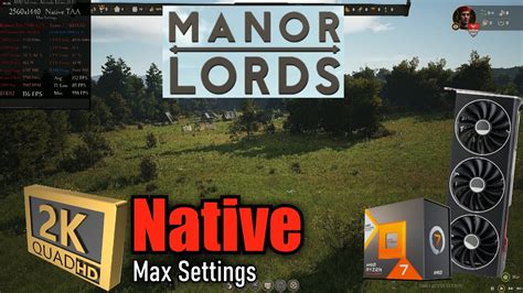 7900 XTX 7800X3D Manor Lords 1440p Native TAA Max Ultra