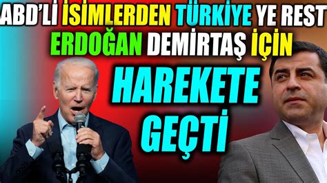 ABD li İsimlerden Türkiye ye Rest Erdoğan dan Demirtaş Hamlesi YouTube