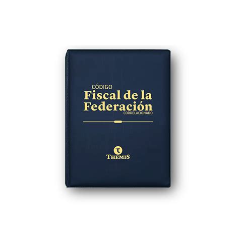 Código Fiscal de la Federación 2025