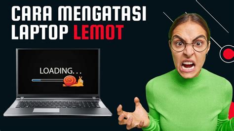 Cara Mudah Mengatasi Laptop Yang Lemot Youtube