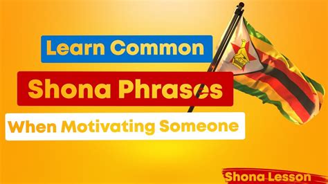 Learn Shona Common Shona Phrases When Motivating Someone Shona Lesson