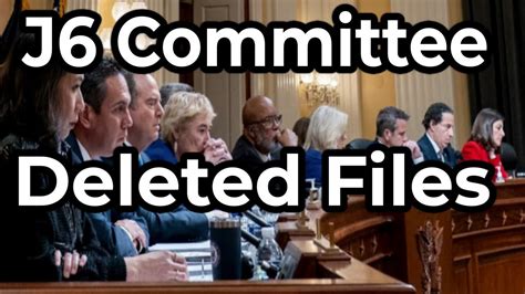 J6 Committee Deleted Files Youtube