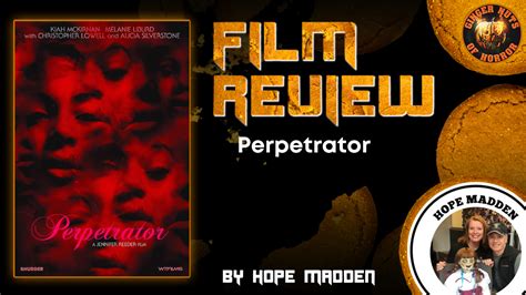 Perpetrator Horror Movie Review Ginger Nuts Of Horror