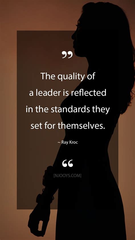 Ray Kroc Quotes The Quality Of A Leader Is Reflected In The Standards