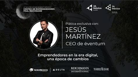 Plática exclusiva con Jesús Martínez Emprendedores en la era digital