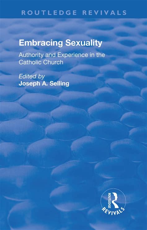 Routledge Revivals Embracing Sexuality Joseph Selling 9781138704787