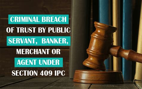 Section 409 IPC Criminal Breach Of Trust By Public Servant Banker