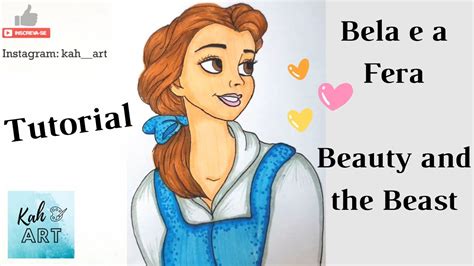 Como Desenhar A Bela Ea Fera - Como desenhar e pintar a Bela (e a Fera) / How to draw Belle from ...
