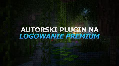 Dl Plugin Na Logowanie Premium 116 119 Nieaktualne Youtube