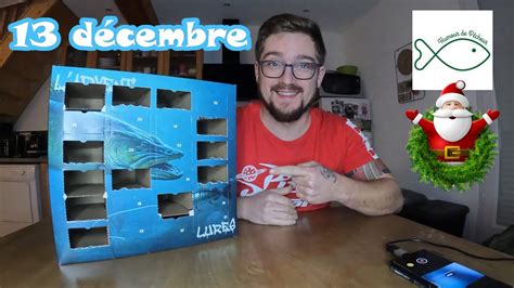 Ouverture calendrier de l avent de pêche 13 décembre YouTube