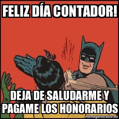 Meme Batman Slaps Robin Feliz D A Contador Deja De Saludarme Y