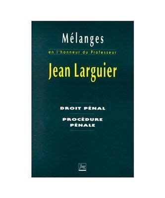 Melanges En L Honneur Du Professeur J Larguier Droit P Nal Proc Dure