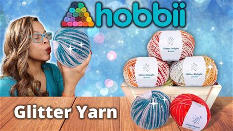 Yarn Addiction HOBBII Glitter Delight Yarn Review YouTube