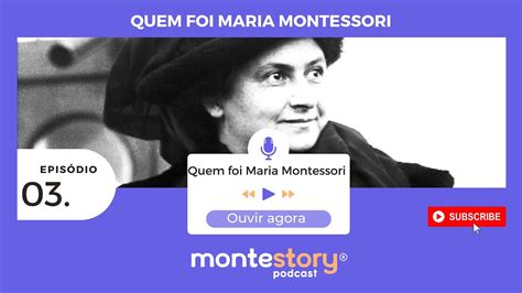 Ep 3 Quem Foi Maria Montessori Youtube