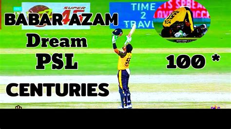 Babar Azam Dream 1st Hbl Psl Hundred Youtube