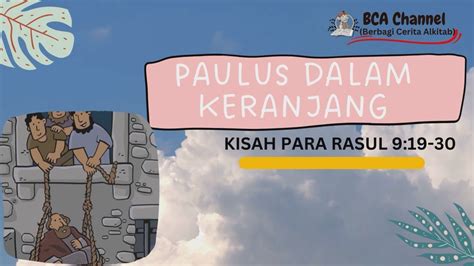 Paulus Dalam Keranjang Kisah Para Rasul 919 30 Seri Alkitab Anak