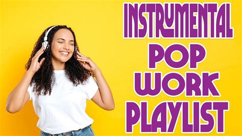 Instrumental Pop Work Playlist Hours Youtube