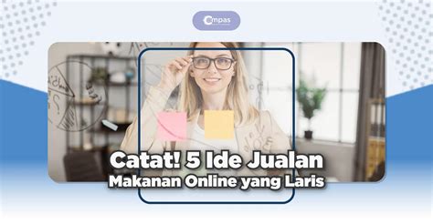 Catat Ide Jualan Makanan Yang Laris Untuk Pemula