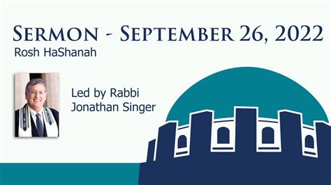 September 26 2022 Rosh Hashanah Sermon Rabbi Jonathan Singer YouTube