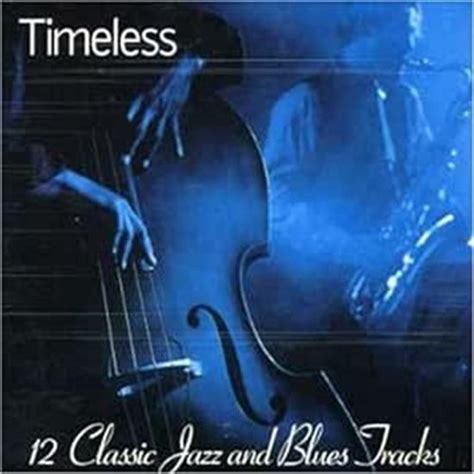 Timeless Classic Jazz And Blues Onbekend Cd Album Muziek Bol