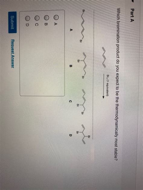 Solved Part A Which Bromination Product Do You Expect To Be Chegg