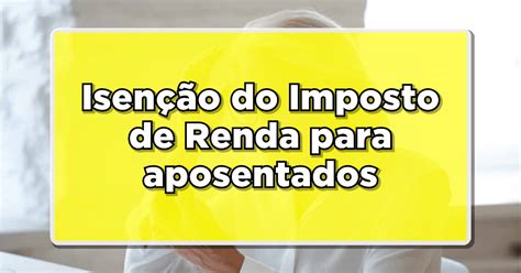 Acaba De Sair Mais Dinheiro No Bolso Dos Aposentados Com Isenção De