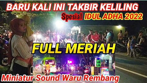 MERIAH TAKBIR KELILING IDUL ADHA MINIATUR TRUK SOUND Waru Rembang 2022